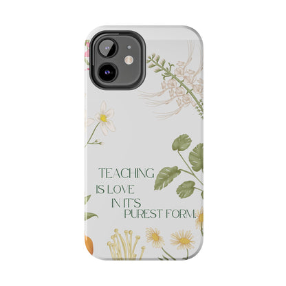Inspirational Tough Phone Cases - Teaching is Love Design, Motivational Phone Cover, Gift for Teachers, Nature-Inspired Case, Floral [...]