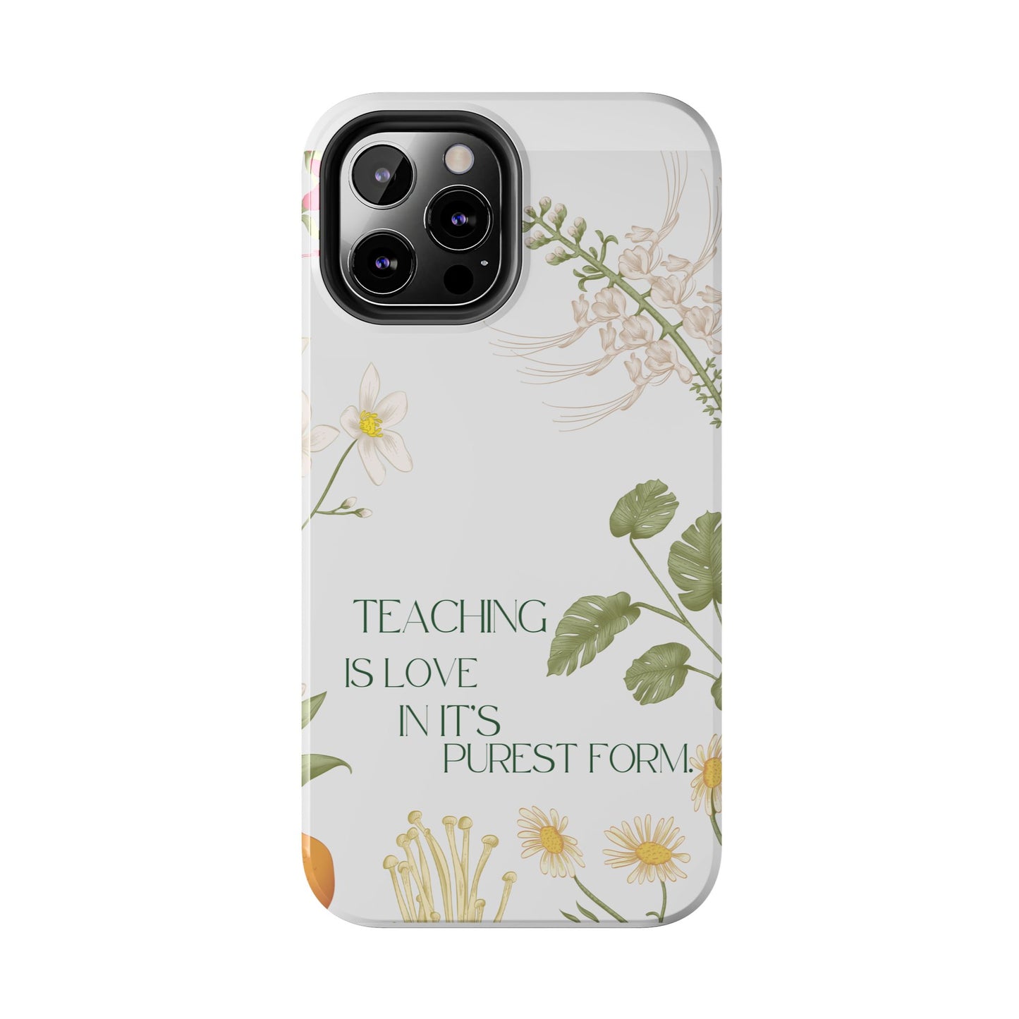 Inspirational Tough Phone Cases - Teaching is Love Design, Motivational Phone Cover, Gift for Teachers, Nature-Inspired Case, Floral [...]