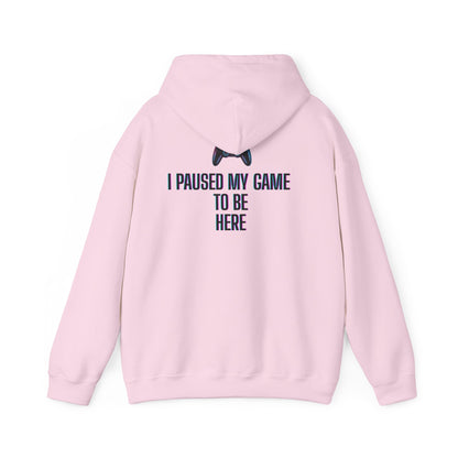 Gamer Hoodie: I Paused My Game to Be Here, Unisex Gaming Sweatshirt