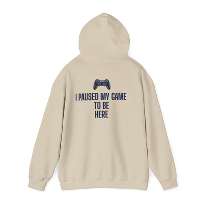Gamer Hoodie: I Paused My Game to Be Here, Unisex Gaming Sweatshirt