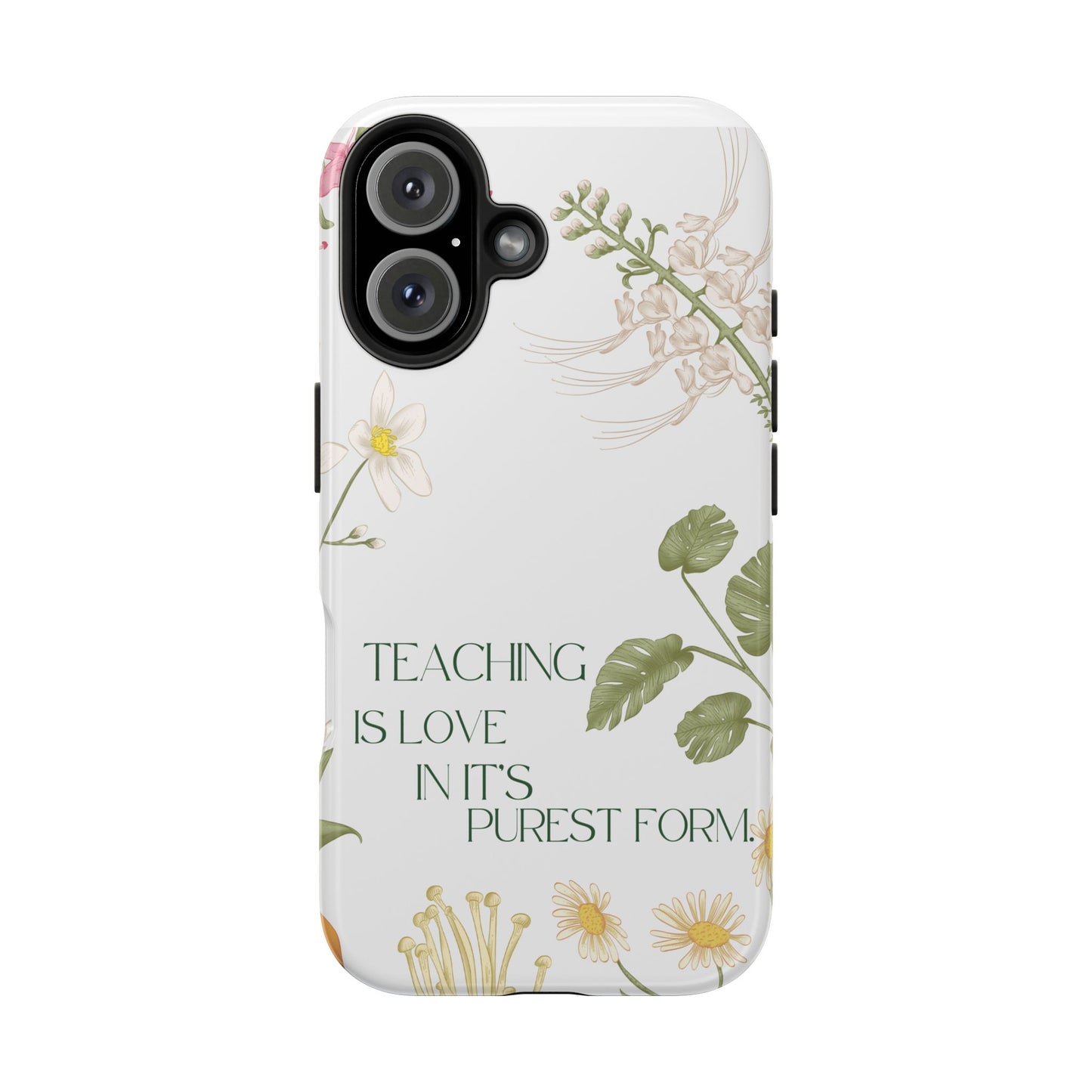 Inspirational Tough Phone Cases - Teaching is Love Design, Motivational Phone Cover, Gift for Teachers, Nature-Inspired Case, Floral [...]