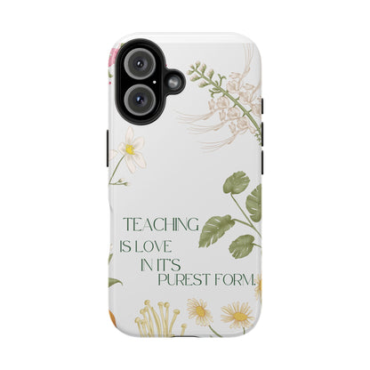 Inspirational Tough Phone Cases - Teaching is Love Design, Motivational Phone Cover, Gift for Teachers, Nature-Inspired Case, Floral [...]