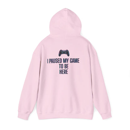 Gamer Hoodie: I Paused My Game to Be Here, Unisex Gaming Sweatshirt