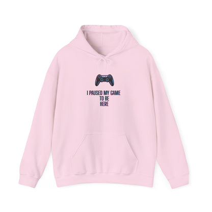 Gamer Hoodie: I Paused My Game to Be Here, Unisex Gaming Sweatshirt