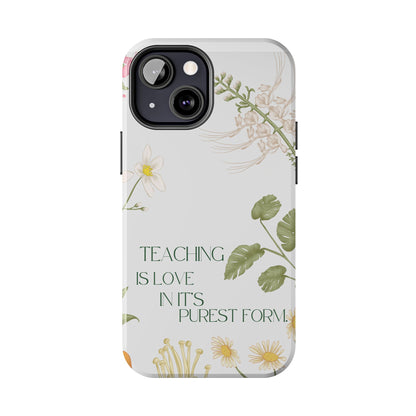 Inspirational Tough Phone Cases - Teaching is Love Design, Motivational Phone Cover, Gift for Teachers, Nature-Inspired Case, Floral [...]