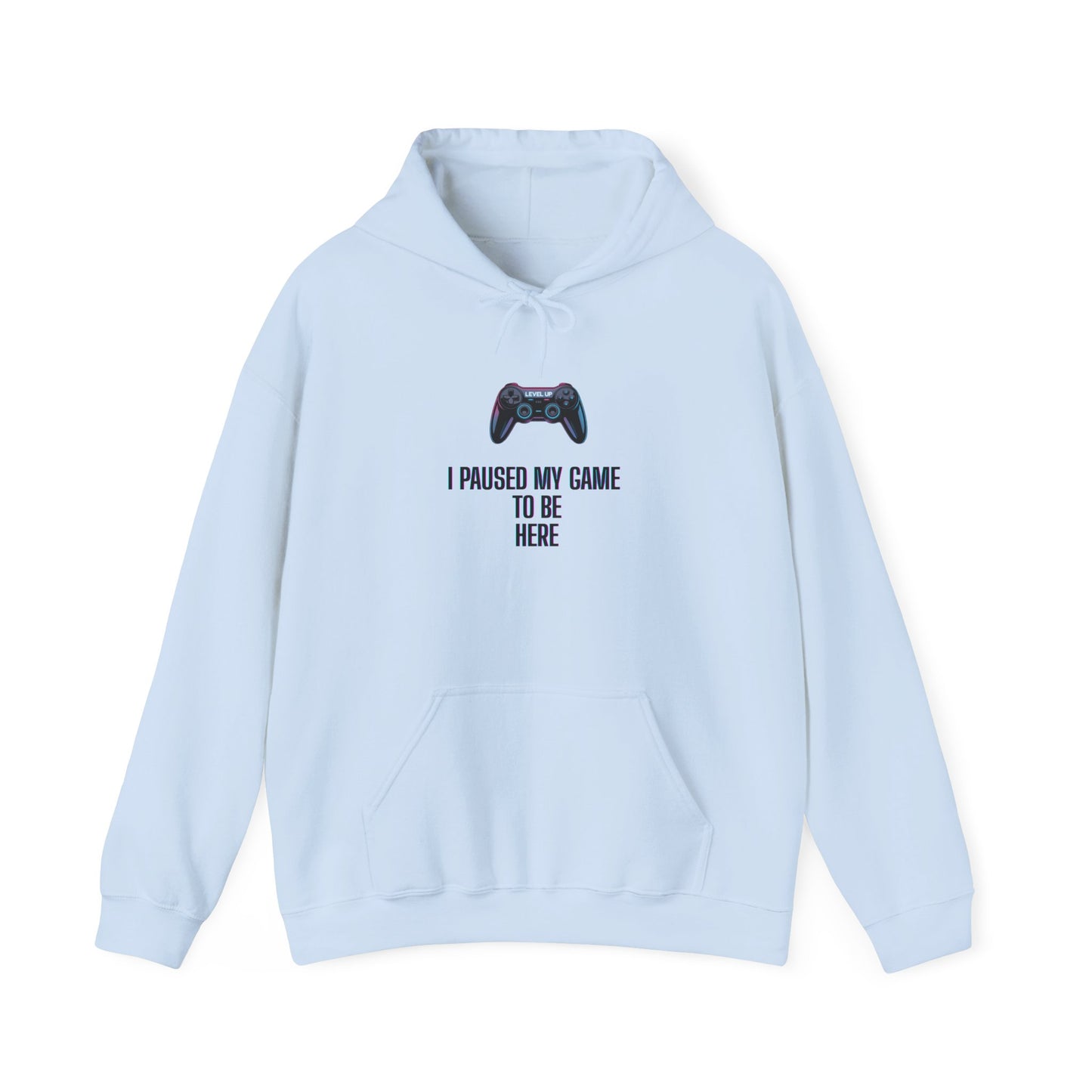 Gamer Hoodie: I Paused My Game to Be Here, Unisex Gaming Sweatshirt