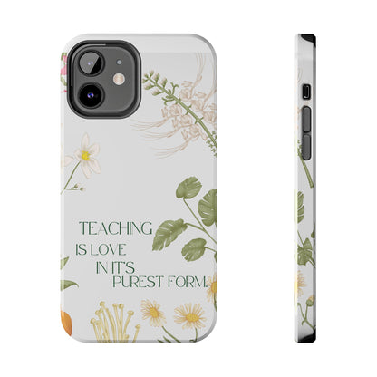 Inspirational Tough Phone Cases - Teaching is Love Design, Motivational Phone Cover, Gift for Teachers, Nature-Inspired Case, Floral [...]