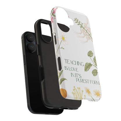 Inspirational Tough Phone Cases - Teaching is Love Design, Motivational Phone Cover, Gift for Teachers, Nature-Inspired Case, Floral [...]