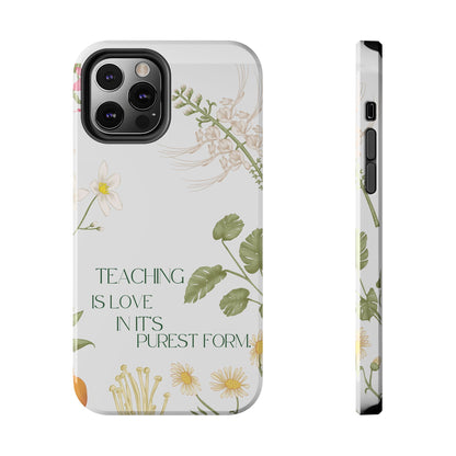 Inspirational Tough Phone Cases - Teaching is Love Design, Motivational Phone Cover, Gift for Teachers, Nature-Inspired Case, Floral [...]