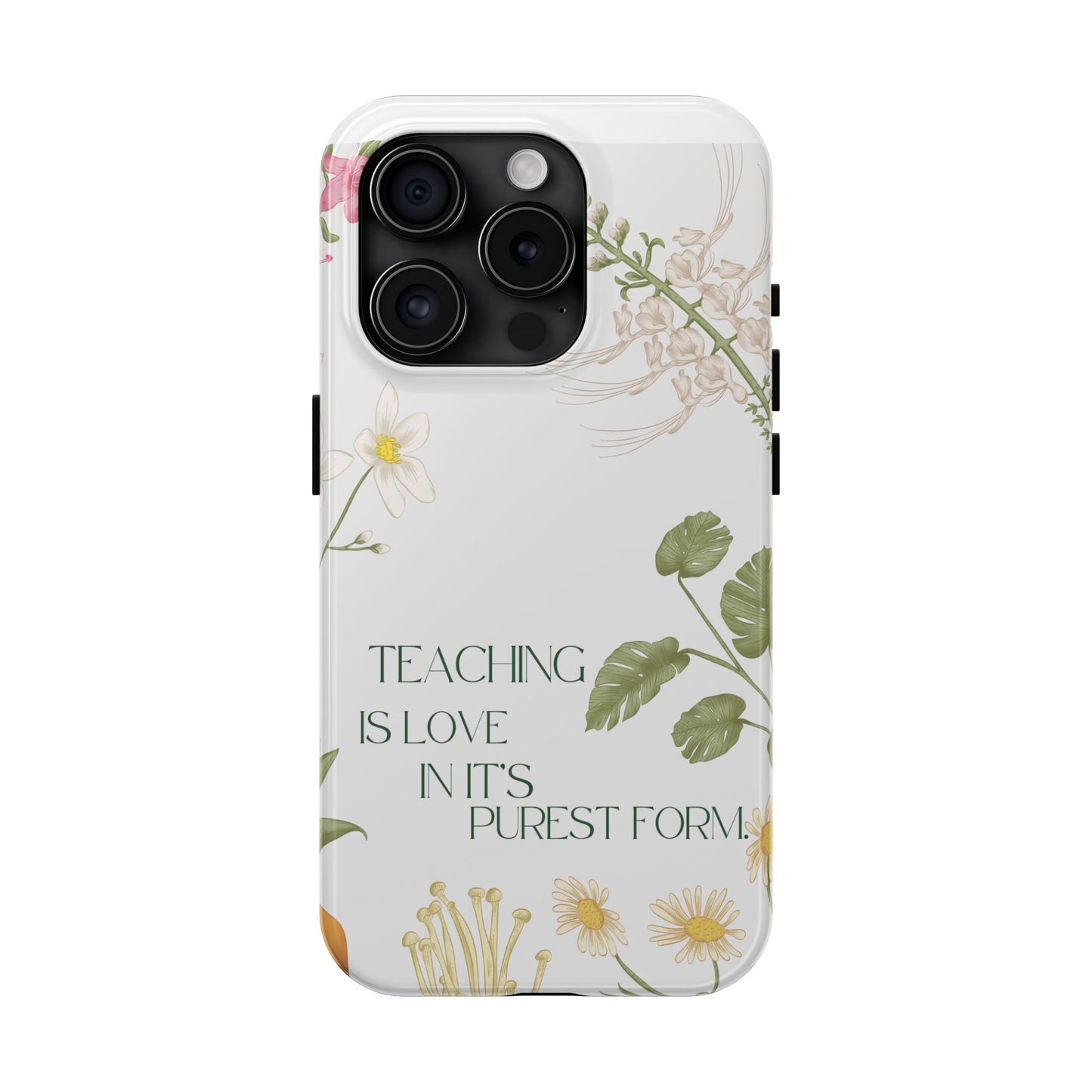 Inspirational Tough Phone Cases - Teaching is Love Design, Motivational Phone Cover, Gift for Teachers, Nature-Inspired Case, Floral [...]