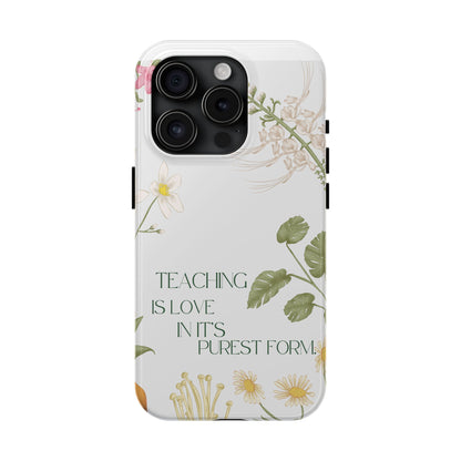 Inspirational Tough Phone Cases - Teaching is Love Design, Motivational Phone Cover, Gift for Teachers, Nature-Inspired Case, Floral [...]
