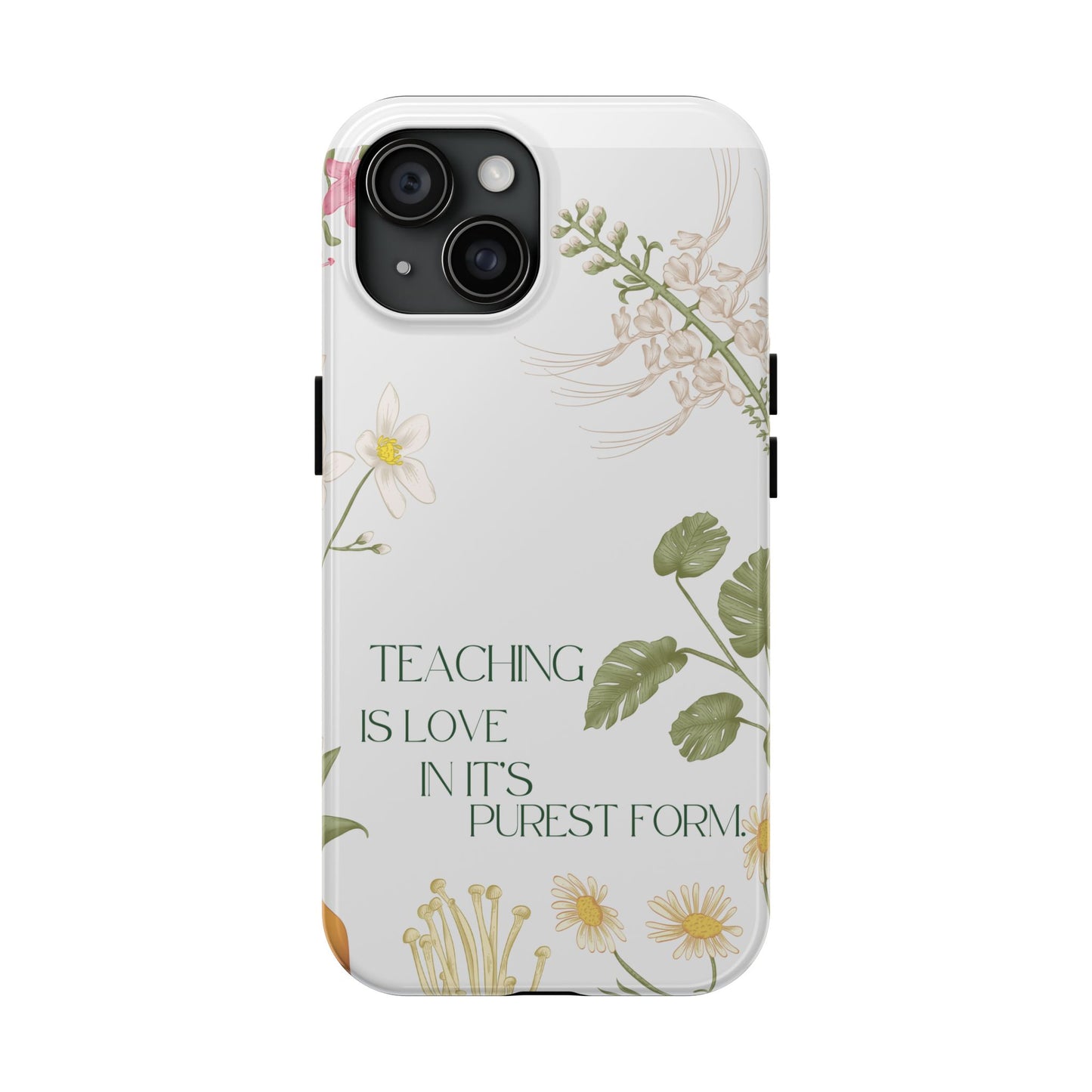 Inspirational Tough Phone Cases - Teaching is Love Design, Motivational Phone Cover, Gift for Teachers, Nature-Inspired Case, Floral [...]