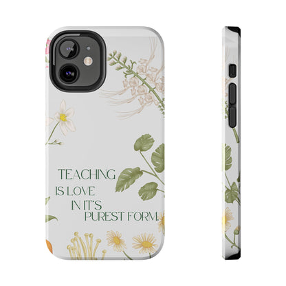 Inspirational Tough Phone Cases - Teaching is Love Design, Motivational Phone Cover, Gift for Teachers, Nature-Inspired Case, Floral [...]