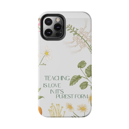 Inspirational Tough Phone Cases - Teaching is Love Design, Motivational Phone Cover, Gift for Teachers, Nature-Inspired Case, Floral [...]