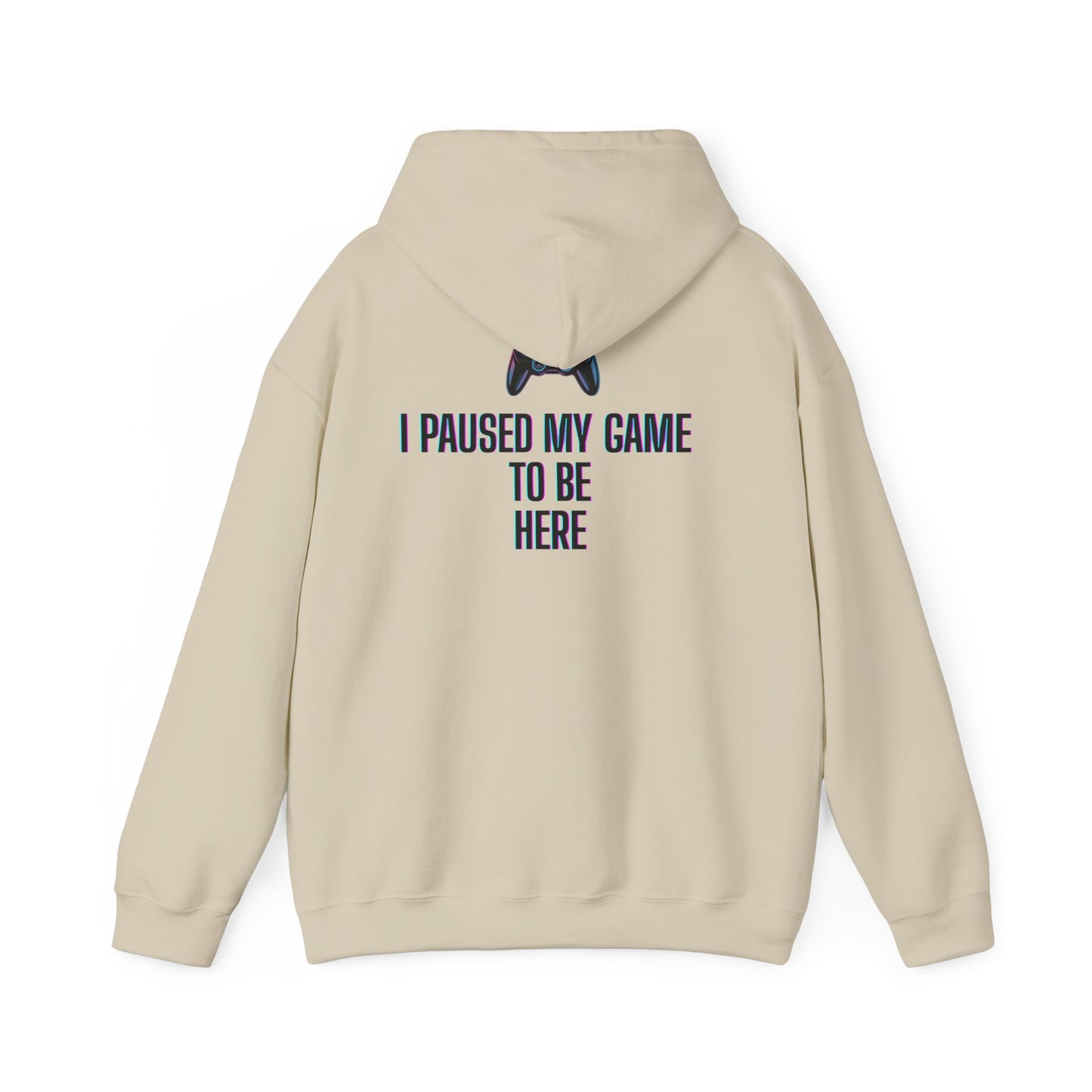 Gamer Hoodie: I Paused My Game to Be Here, Unisex Gaming Sweatshirt