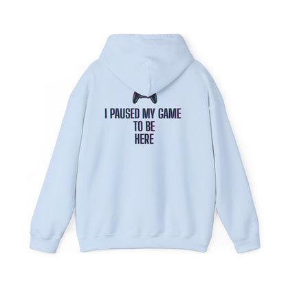 Gamer Hoodie: I Paused My Game to Be Here, Unisex Gaming Sweatshirt