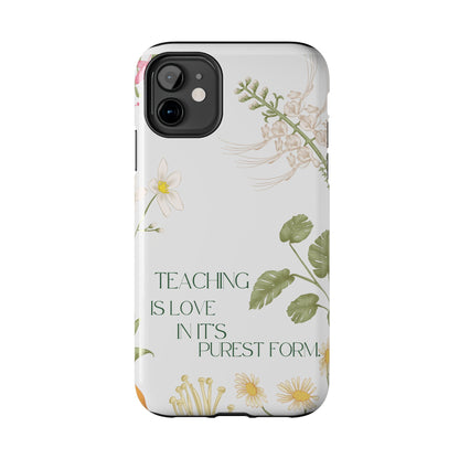 Inspirational Tough Phone Cases - Teaching is Love Design, Motivational Phone Cover, Gift for Teachers, Nature-Inspired Case, Floral [...]