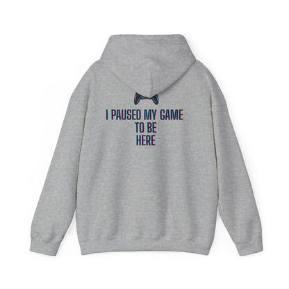 Gamer Hoodie: I Paused My Game to Be Here, Unisex Gaming Sweatshirt