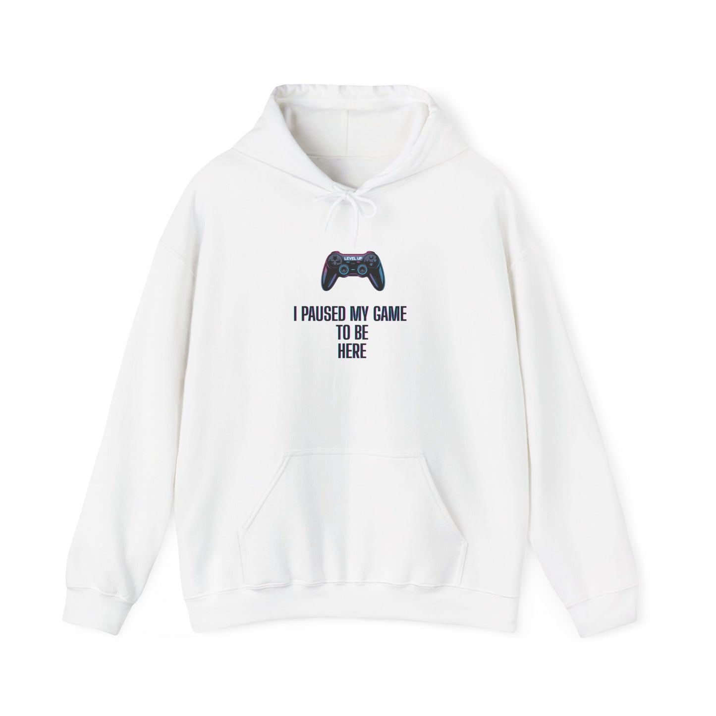 Gamer Hoodie: I Paused My Game to Be Here, Unisex Gaming Sweatshirt