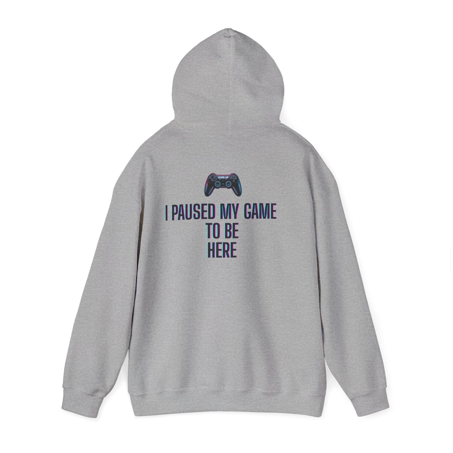 Gamer Hoodie: I Paused My Game to Be Here, Unisex Gaming Sweatshirt