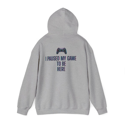Gamer Hoodie: I Paused My Game to Be Here, Unisex Gaming Sweatshirt