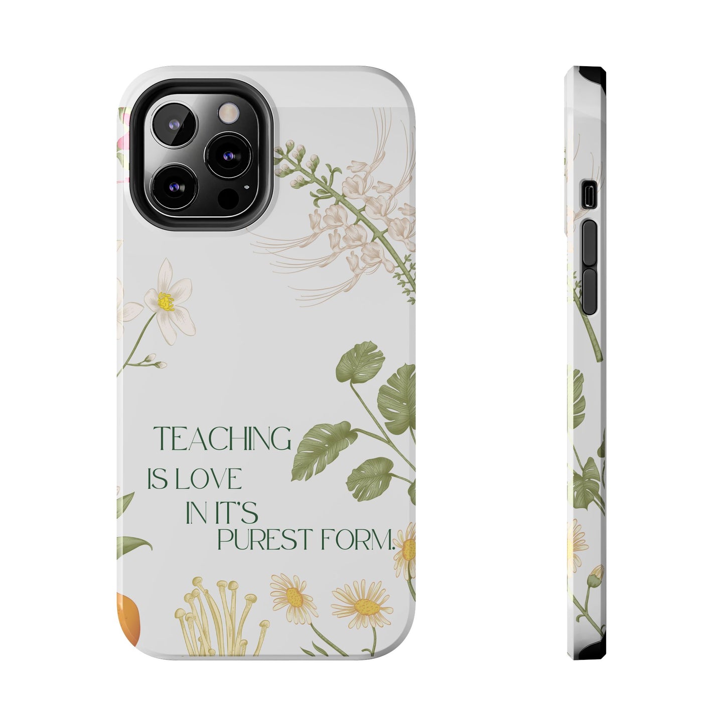 Inspirational Tough Phone Cases - Teaching is Love Design, Motivational Phone Cover, Gift for Teachers, Nature-Inspired Case, Floral [...]