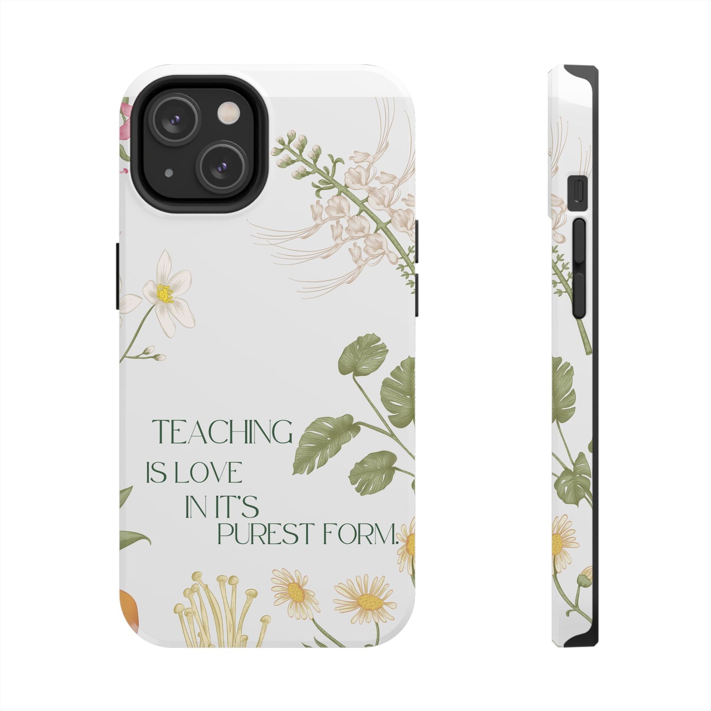Inspirational Tough Phone Cases - Teaching is Love Design, Motivational Phone Cover, Gift for Teachers, Nature-Inspired Case, Floral [...]