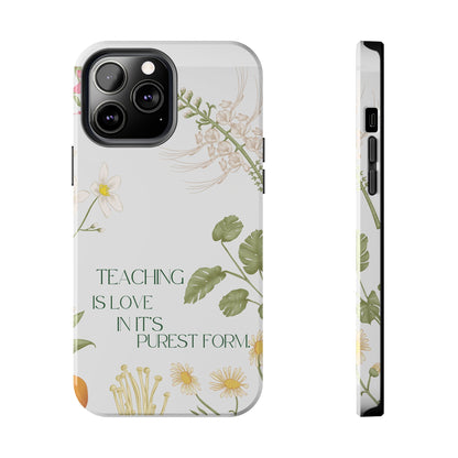 Inspirational Tough Phone Cases - Teaching is Love Design, Motivational Phone Cover, Gift for Teachers, Nature-Inspired Case, Floral [...]