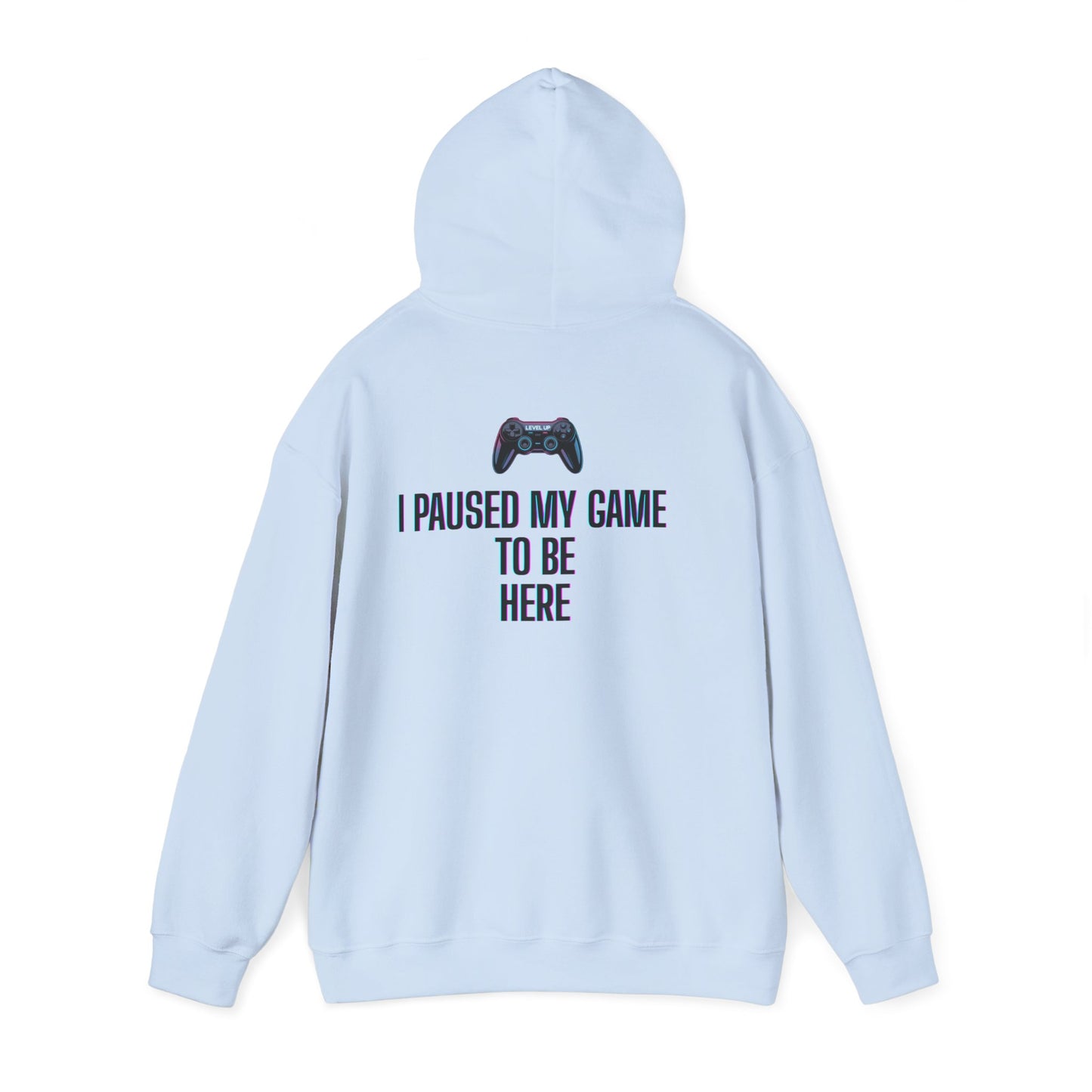 Gamer Hoodie: I Paused My Game to Be Here, Unisex Gaming Sweatshirt