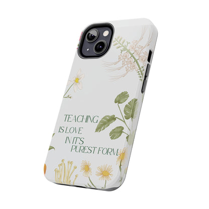 Inspirational Tough Phone Cases - Teaching is Love Design, Motivational Phone Cover, Gift for Teachers, Nature-Inspired Case, Floral [...]