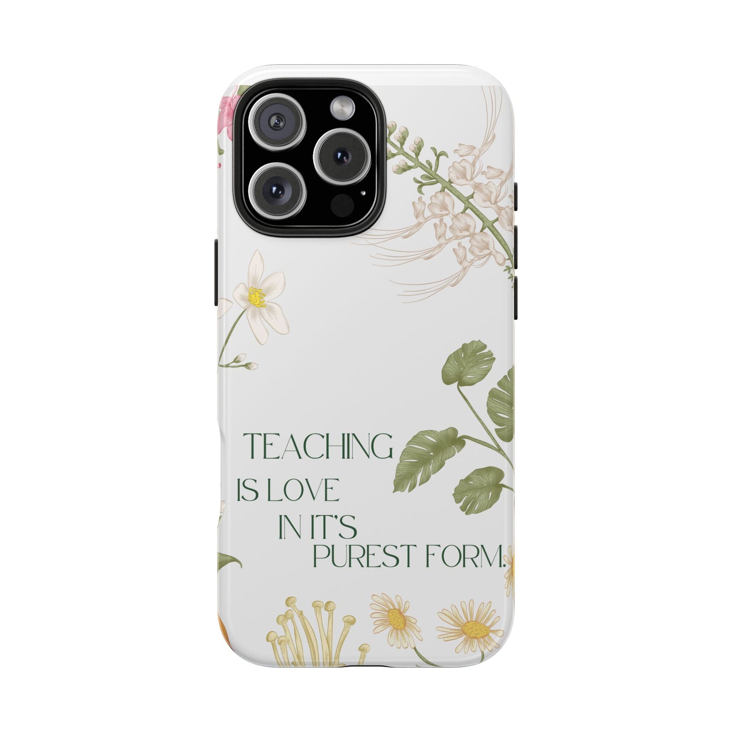 Inspirational Tough Phone Cases - Teaching is Love Design, Motivational Phone Cover, Gift for Teachers, Nature-Inspired Case, Floral [...]