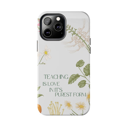 Inspirational Tough Phone Cases - Teaching is Love Design, Motivational Phone Cover, Gift for Teachers, Nature-Inspired Case, Floral [...]