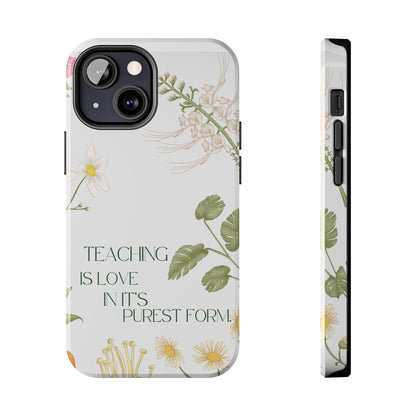Inspirational Tough Phone Cases - Teaching is Love Design, Motivational Phone Cover, Gift for Teachers, Nature-Inspired Case, Floral [...]