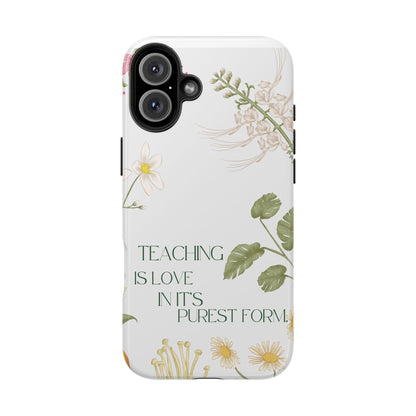 Inspirational Tough Phone Cases - Teaching is Love Design, Motivational Phone Cover, Gift for Teachers, Nature-Inspired Case, Floral [...]